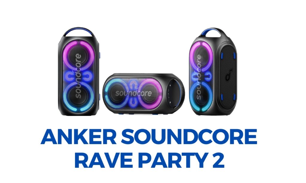 LOUDEST PARTY SPEAKERS - Anker Soundcore Rave Party 2