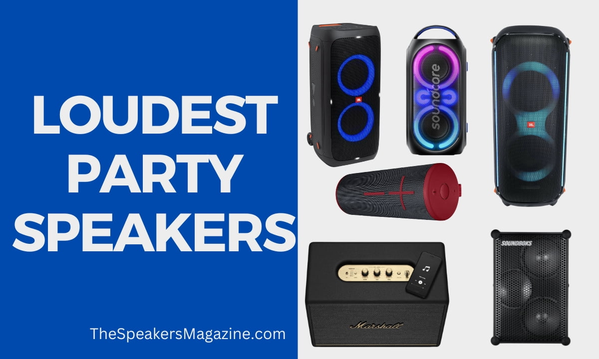 LOUDEST PARTY SPEAKERS